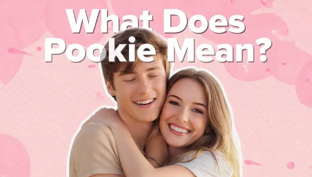 Pookie Definition, Meaning & Example Explained
