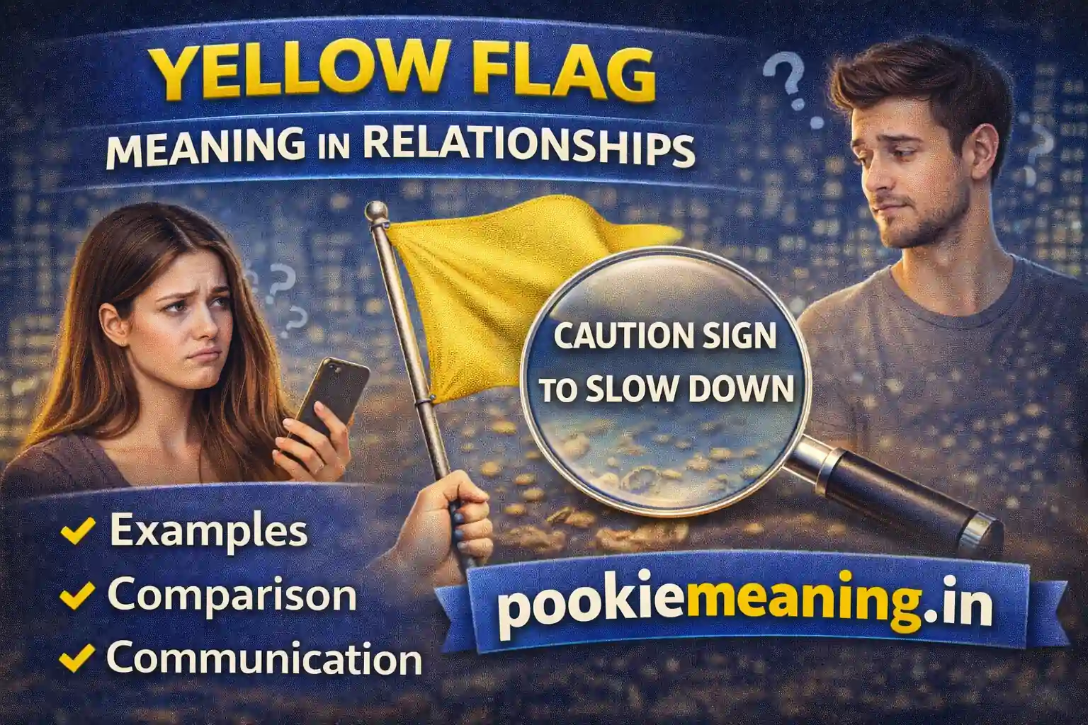 Yellow flag meaning in relationships thumbnail showing a couple with emotional uncertainty, yellow caution flag, magnifying glass and pookiemeaning.in branding