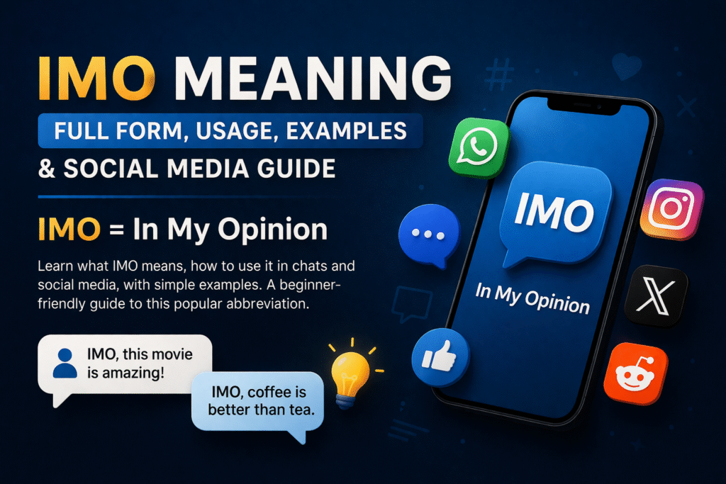 IMO Meaning: Full Form, Usage, Examples & Social Media Guide